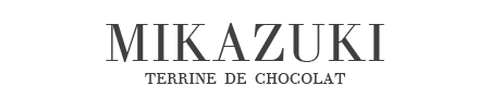 MIKAZUKI TERRINE DE CHOCOLAT onlineshop